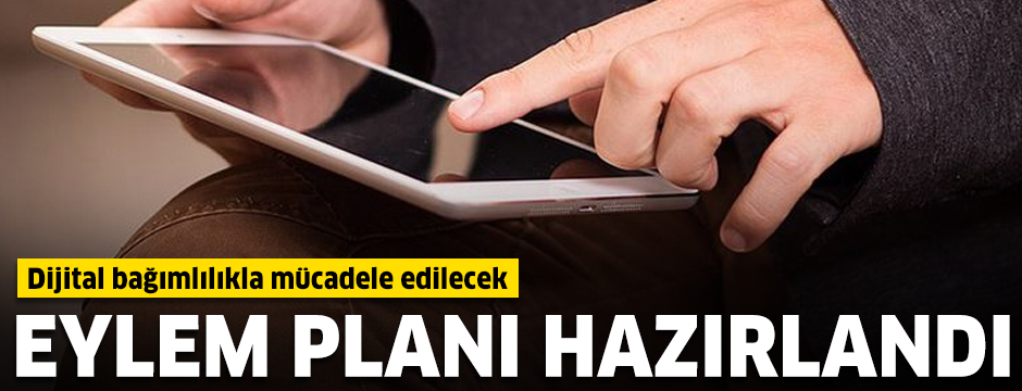 Dijital bağımlılıkla mücadele için eylem planı hazırlandı