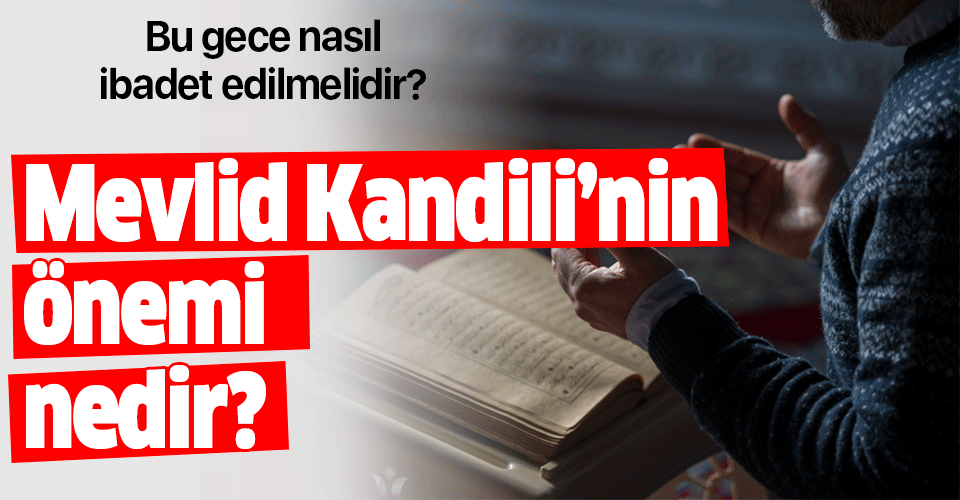 Mevlid Kandili'nde neler yapılır?.