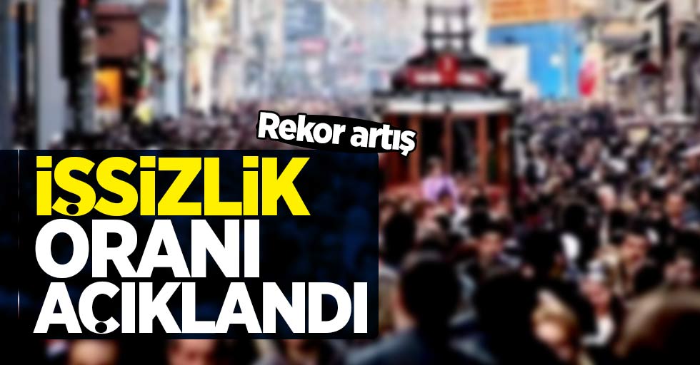 İşsizlikte rekor artış