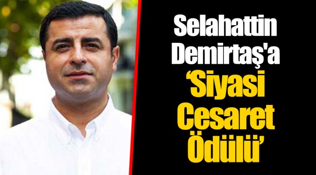 Selahattin Demirtaş'a 'Siyasi Cesaret' ödülü