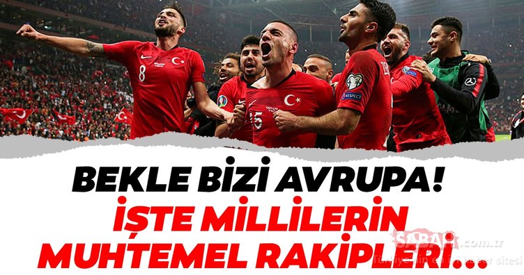 EURO 2020’de Türkiye’nin muhtemel rakipleri