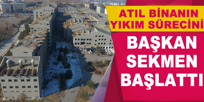 Atıl binanın yıkım sürecini Başkan Sekmen başlattı