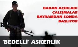 'Bedelli' çalışmaları başlıyor!