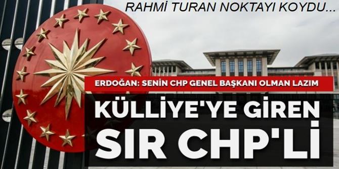 Erdoğan'la görüşen CHP'li kim?