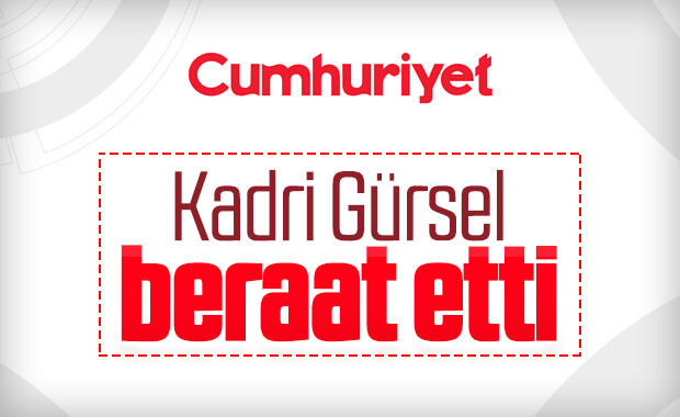 Kadri Gürsel'in beraatine karar verildi