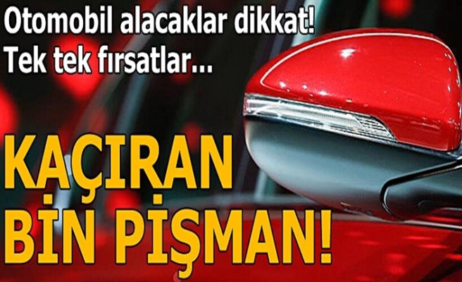 Otomobil alacaklar dikkat! Firmalardan art arda fırsatlar