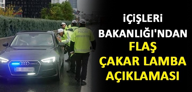 İçişileri Bakanlığı'ndan çakar lamba açıklaması!