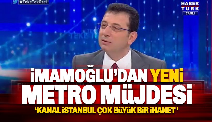 İmamoğlu Kanal İstanbul projesine karşı çıktı! 'En büyük ihanet'