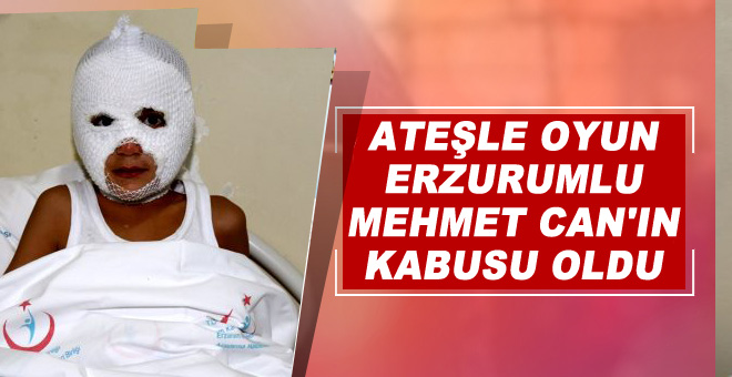 Ateşle Oyun Erzurumlu Can'ın Kabusu Oldu