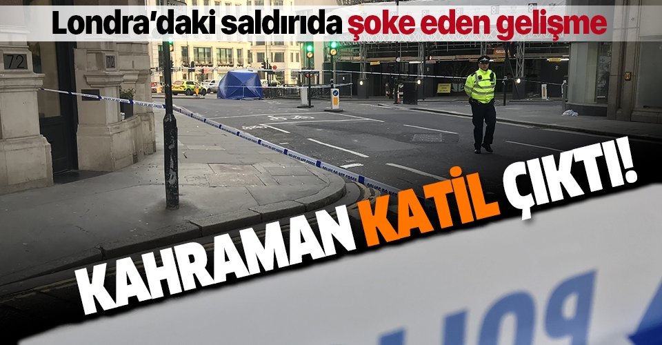 Londra'daki saldırının detayları belli oluyor! 'Kahraman' katil çıktı