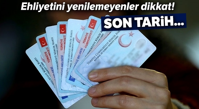 Ehliyetini yenilemeyenler dikkat! İşte son değişim tarihi