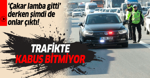 Çakar lamba bitti derken, trafikte şimdi de tepe lambası kabusu!