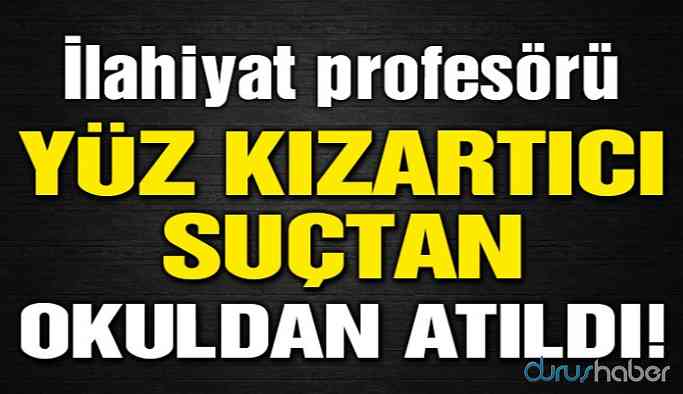 İlahiyat profesörü yüz kızartıcı suçtan atıldı