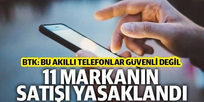 BTK 11 farklı akıllı telefon markasının satışını yasakladı