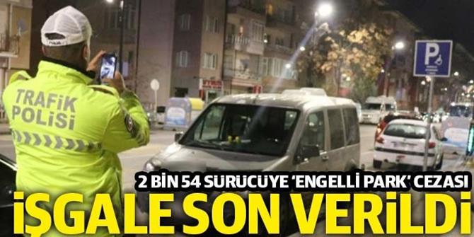 Engelli parklarını işgal eden 2 bin 54 sürücüye ceza kesildi