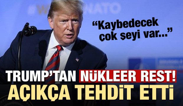 Trump açık açık tehdit etti: Kaybedecek şeyi çok