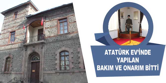 Atatürk Ev’inde yapılan bakım ve onarım bitti