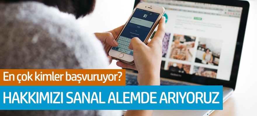 Hakkımızı sanal alemde arıyoruz!