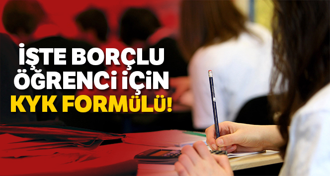 Borçlu öğrenci için KYK formülü