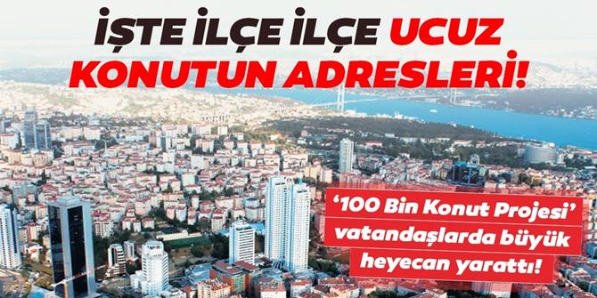 Ucuz konutların yapılacağı ilçeler açıklandı