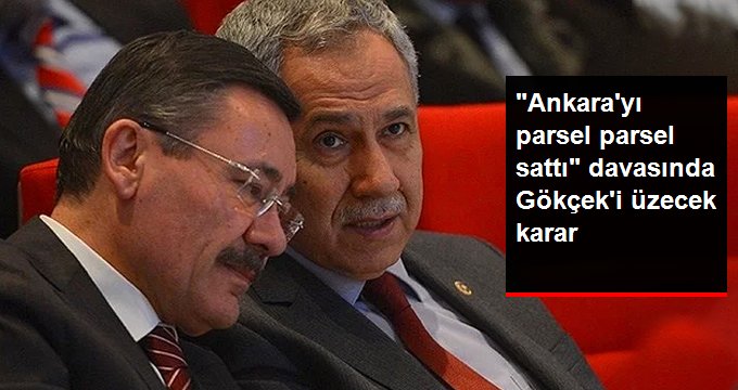Bülent Arınç'ın "Ankara'yı parsel parsel sattı" sözlerine dava açan Melih Gökçek'i üzecek karar