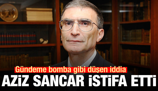 Gündeme bomba gibi düşen iddia! Aziz Sancar istifa etti