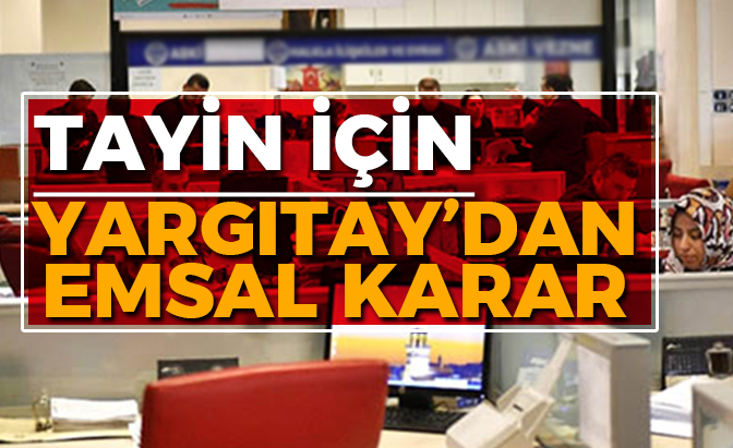 Tayin için Yargıtay’dan emsal karar