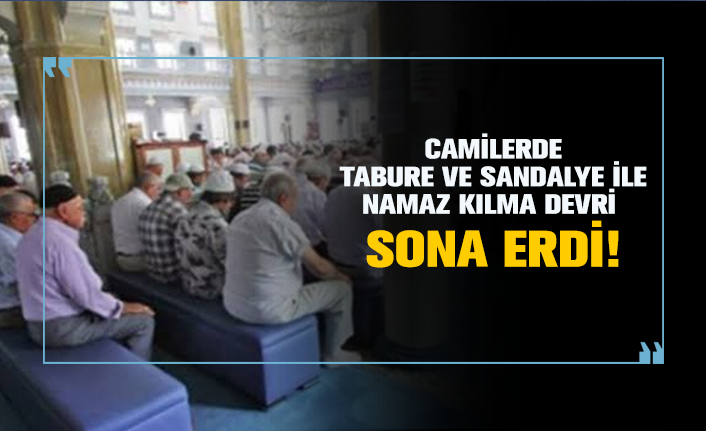 Camilerde tabure ve sandalye ile namaz kılma devri sona erdi