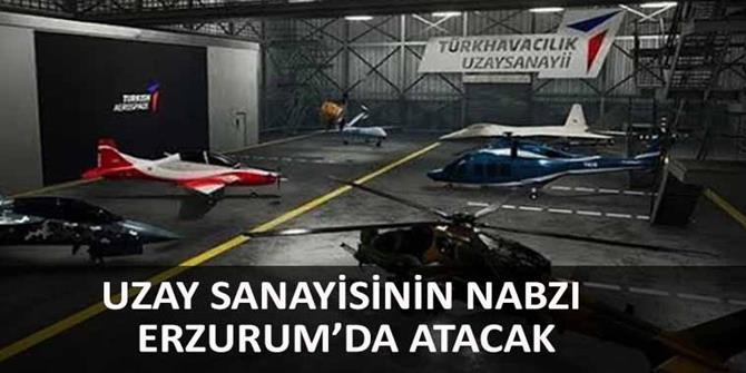 Uzay Sanayisinin nabzı Erzurum’da atacak