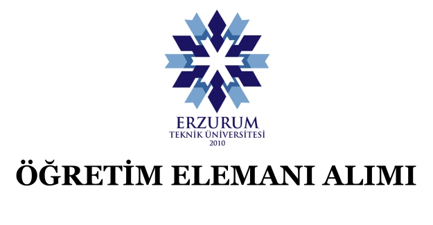 Erzurum Teknik Üniversitesi Öğretim Elemanı Alım İlanı