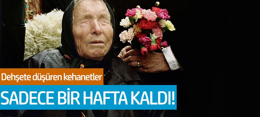 Baba Vanga’dan 2020 için dehşete düşüren kehanetler