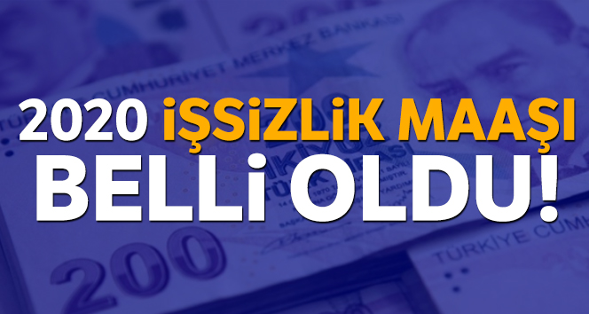 2020 yılı için işsizlik maaşı belli oldu