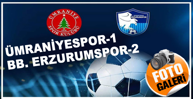 Ümraniyespor 1 BB. Erzurumspor 2