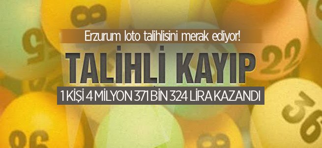 Erzurum Loto Talihlisini Merak Ediyor