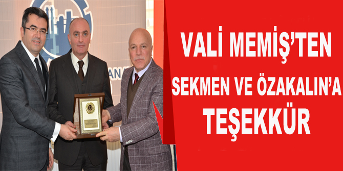 Vali Memiş’ten Sekmen ve Özakalın’a teşekkür