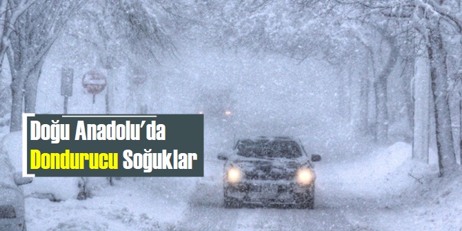 Doğu Anadolu'da dondurucu hava