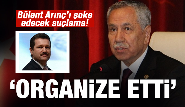 Bülent Arınç’ı şok edecek suçlama! Organizatör