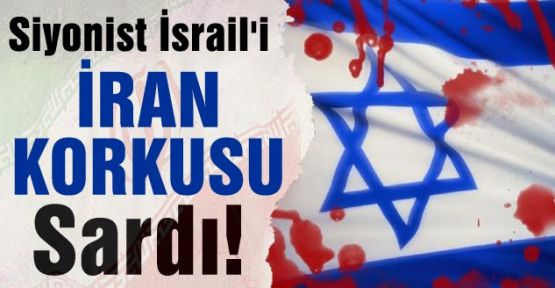 İsrail'i İran korkusu sardı!