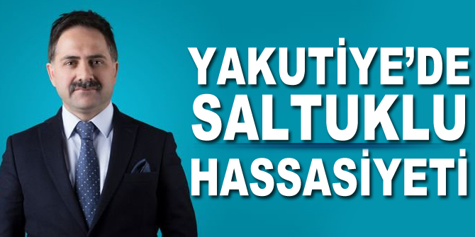 Yakutiye’de Saltuklu hassasiyeti