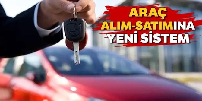 Araç alım ve satımına yeni sistem geliyor