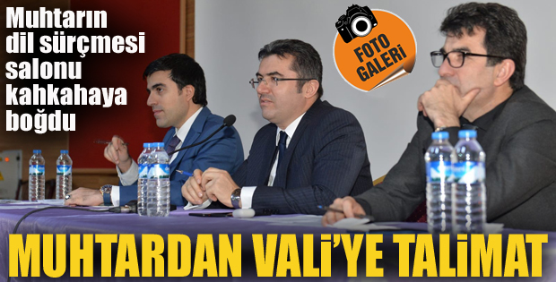 Muhtardan Erzurum Valisine talimat