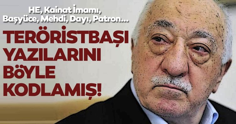 FETÖ elebaşı Fetullah Gülen yazılarında 10 ayrı kod adı kullanmış