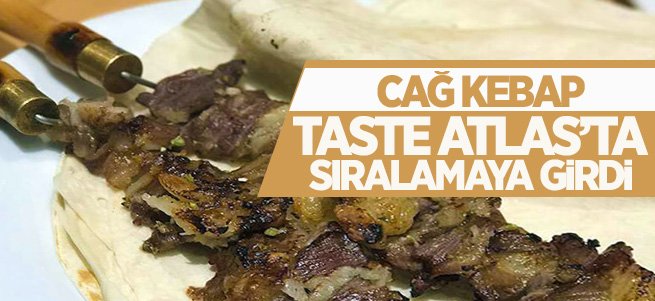 TasteAtlas’ta cağ kebap ilk 100 arasına girdi