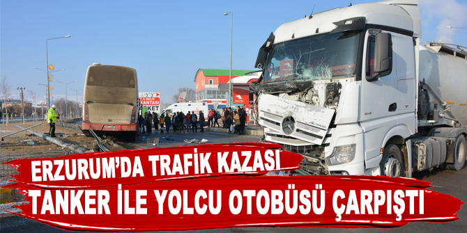 Tanker ile yolcu otobüsü çarpıştı