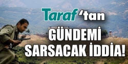 Taraf'tan gündemi sarsacak iddia