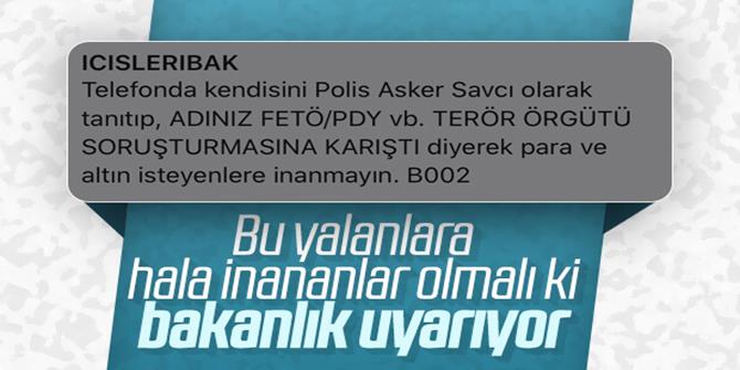 İçişleri Bakanlığı yine dolandırıcılara karşı uyardı