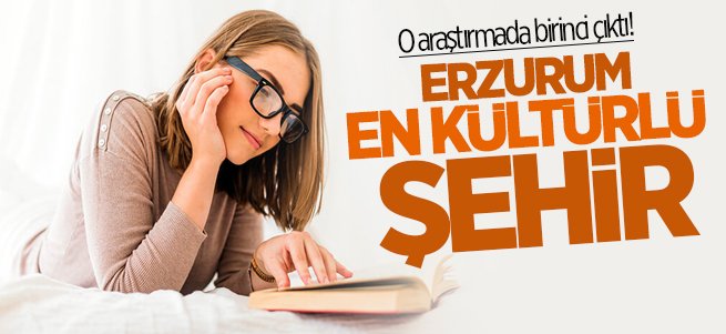 Okuma Kültür Haritasında Erzurum Birinci Çıktı