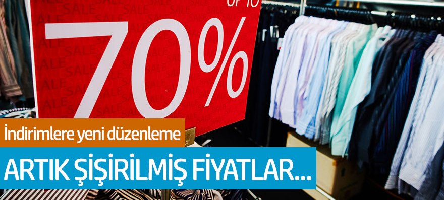 İndirimlere yeni düzenleme! Artık şişirilmiş fiyatlar...