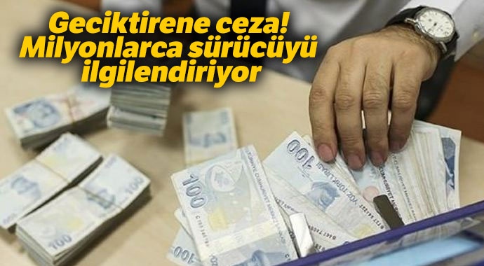 Milyonlarca sürücüyü ilgilendiriyor