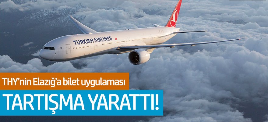 THY'nin Elazığ'a yaptığı bilet uygulaması tartışma yarattı!